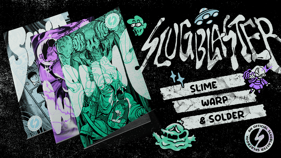 Slugblaster: Slime, Warp, Solder PREORDERS Are Now LIVE!