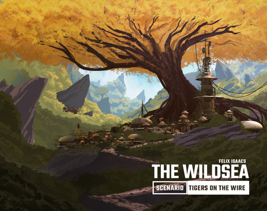 Tigers on the Wire: A New Adventure for The Wildsea!